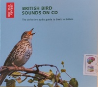 British Bird Sounds on CD written by British Library Team performed by British Library Team on Audio CD (Unabridged)